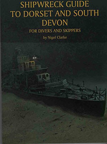 Imagen de archivo de Shipwreck Guide to Dorset and South Devon a la venta por Reuseabook
