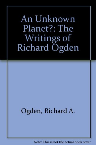 Imagen de archivo de An Unknown Planet?: The Writings of Richard Ogden a la venta por MusicMagpie