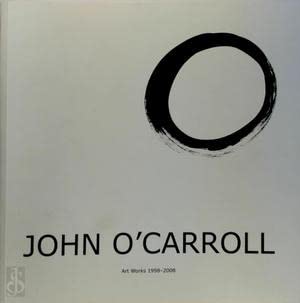 Imagen de archivo de John O'Carroll: Art Works 1998-2008 a la venta por Books that Benefit