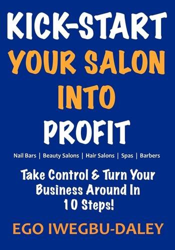 9780956035134: Kick-Start Your Salon Into Profit: Take Control and Turn Your Business Around in 10 Steps!: No. 1