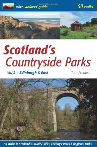 Scotland's Countryside Parks: Edinburgh & East v.2: 60 Walks in Scotland's Country Parks, Country Estates & Regional Parks (9780956036742) by Tom Prentice