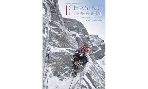 9780956036797: Chasing the Ephemeral: 50 Routes for a Successful Scottish Winter