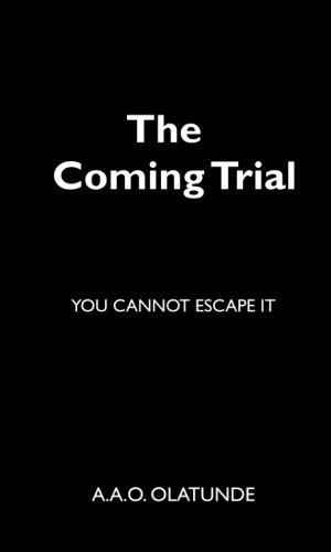 9780956039866: The Coming Trial: You Cannot Escape it