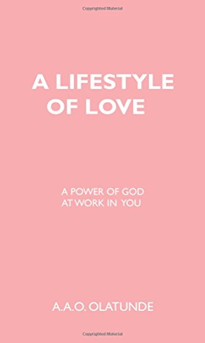 9780956039873: A Lifestyle of Love: A Power of God at Work in You