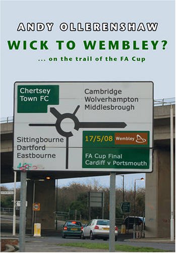 Imagen de archivo de Wick to Wembley?: On the Trail of the F.A. Cup a la venta por WorldofBooks