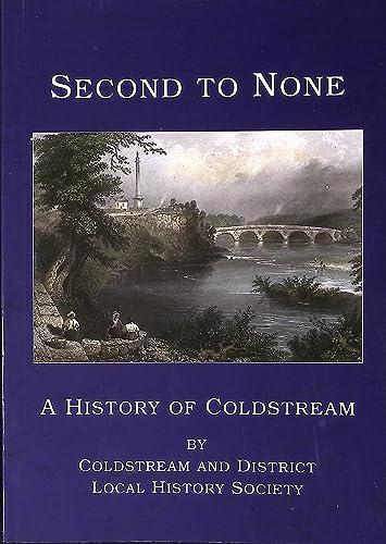Stock image for Second to None: A History of Coldstream for sale by WorldofBooks