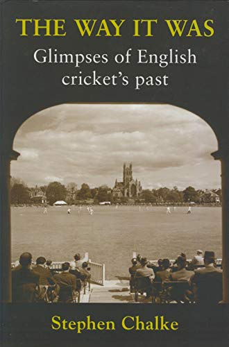 Imagen de archivo de The Way it Was: Glimpses of English Cricket's Past a la venta por R.D.HOOKER