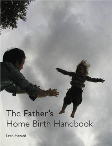 9780956071101: The Father's Home Birth Handbook