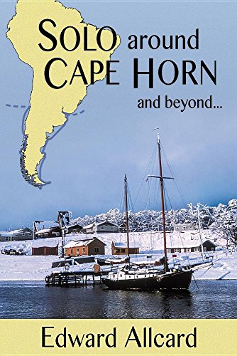 Stock image for Solo around Cape Horn: and beyond. for sale by Books Unplugged