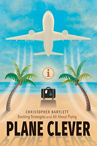 Stock image for Plane Clever: Booking Strategies and All About Flying for sale by WorldofBooks