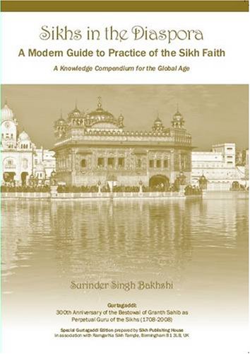 Beispielbild fr Sikhs in the Diaspora: A Modern Guide to the Practice of Sikh Faith zum Verkauf von WorldofBooks