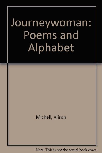 Imagen de archivo de Journeywoman : poems and alphabet a la venta por Simply Read Books