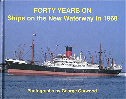 9780956076915: Forty Years On: Ships on the New Waterway 1968