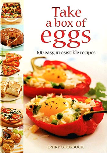 Imagen de archivo de Take a Box of Eggs: 100 Easy, Irresistible Recipes (Dairy Cookbook) a la venta por WorldofBooks