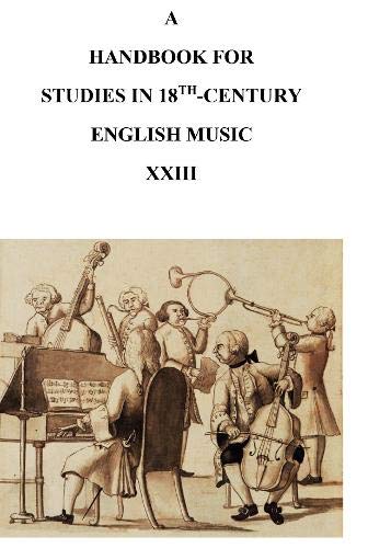 9780956099860: A Handbook for studies in 18th-century English music XXIII 2019