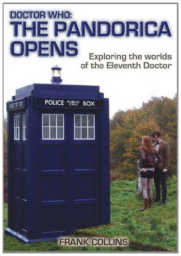 Imagen de archivo de Doctor Who: the Pandorica Opens: Exploring the Worlds of the Eleventh Doctor a la venta por WorldofBooks