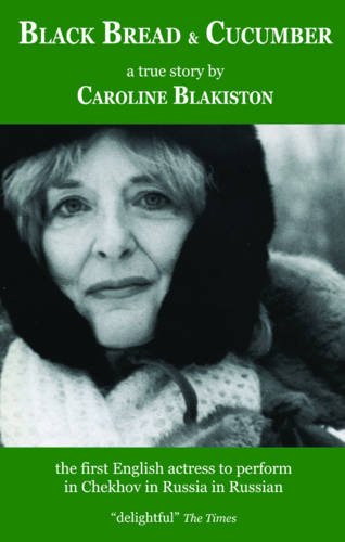 Stock image for Black Bread & Cucumber: The First English Actress to Perform in Chekhov in Russia in Russian for sale by WorldofBooks