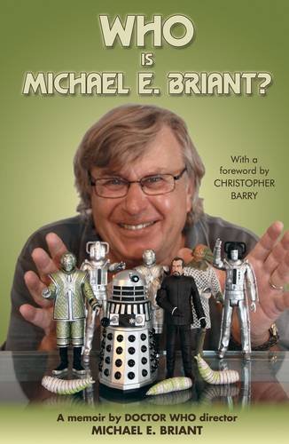 9780956100061: Who is Michael E. Briant?: A Memoir by the Doctor Who Director