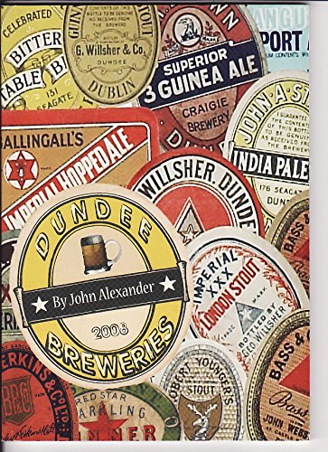 Dundee Breweries (9780956101709) by Alexander, John