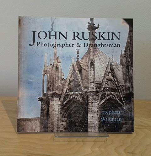 Stock image for John Ruskin - Photographer and Draughtsman for sale by Cotswold Rare Books