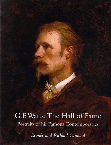 9780956102294: G.F. Watts: The Hall of Fame: Portraits of his Famous Contemporaries