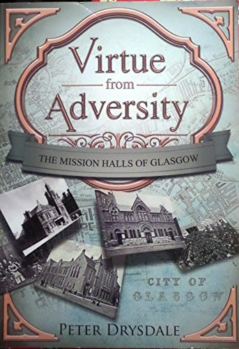 Beispielbild fr Virtue from Adversity: The Mission Halls of Glasgow zum Verkauf von WorldofBooks