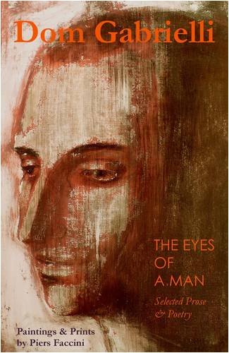 Eyes of a Man: Selected Prose & Poetry (9780956103819) by Gabrielli, Dom