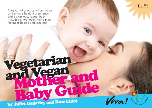 Vegetarian and Vegan Mother and Baby Guide (9780956109323) by Juliet Gellatley; Rose Elliot