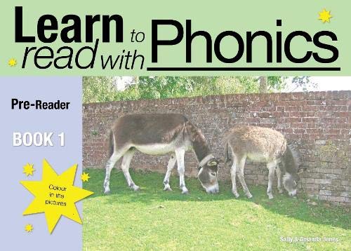 Learn to Read Rapidly with Phonics: Pre-reader Book 1 (A fun, color in phonic reading scheme. Proven to teach children to read in just 8 books) (9780956115010) by Sally Jones; Amanda Jones