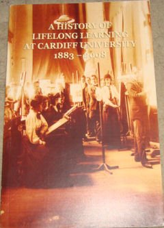 History of Lifelong Learning at Cardiff University, 1883-2008 (9780956115607) by Williams, Marian