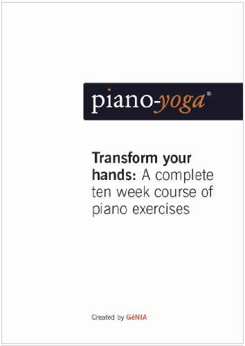 9780956118455: Piano-Yoga Transform Your Hands: A complete ten week course of piano exercises: 1