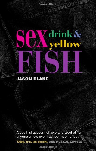 Beispielbild fr Sex, Drink and Yellow Fish zum Verkauf von Reuseabook