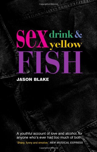 Stock image for Sex, Drink and Yellow Fish for sale by WorldofBooks