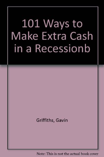 101 Ways to Make Extra Cash in a Recession