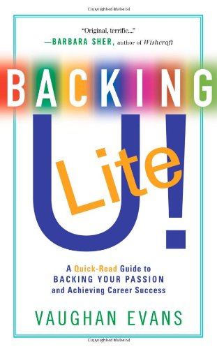 Beispielbild fr Backing U! Lite: A Quick-Read Guide to Backing Your Passion and Achieving Career Success zum Verkauf von AwesomeBooks