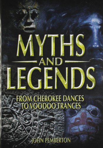 Stock image for Myths and Legends: From Cherokee Dances to Voodoo Trances for sale by Reuseabook