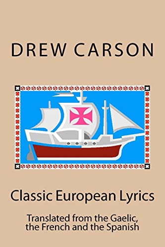 Stock image for Classic European Lyrics: Translated from the Gaelic, the French and the Spanish for sale by Lucky's Textbooks