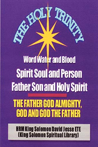 Stock image for THE HOLY TRINITY THE FATHER GOD ALMIGHTY, GOD AND GOD THE FATHER for sale by PBShop.store US