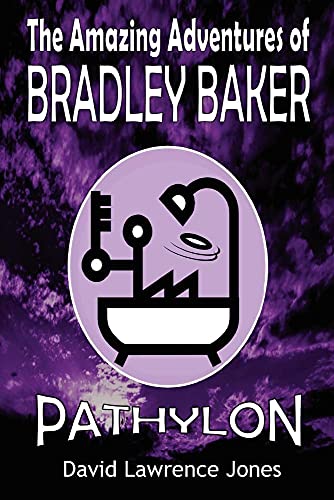 Imagen de archivo de The Amazing Adventures of Bradley Baker - Pathylon a la venta por Bestsellersuk