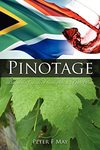 Beispielbild fr Pinotage: Behind the Legends of South Africa's Own Wine zum Verkauf von WorldofBooks