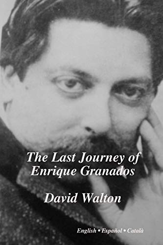 Stock image for The Last Journey of Enrique Granados for sale by PBShop.store US