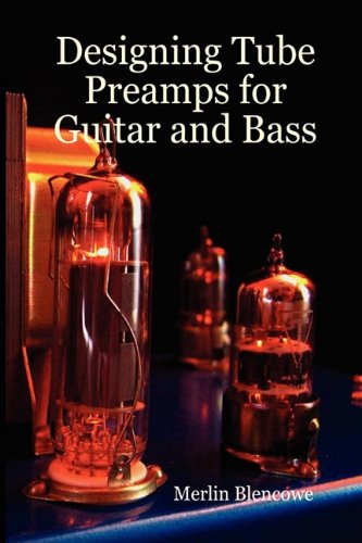 9780956154507: Designing Valve Preamps for Guitar and Bass