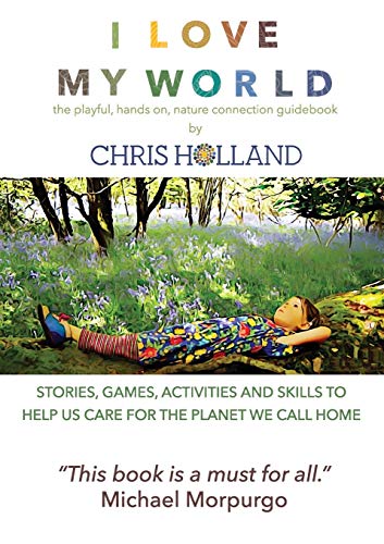 Imagen de archivo de I love my world: Stories, games, activities and skills to help us all care for the planet we call home a la venta por WorldofBooks