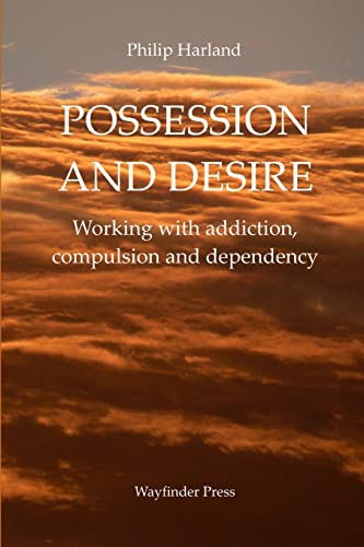 Stock image for POSSESSION AND DESIRE Working with addiction, compulsion, and dependency for sale by PBShop.store US