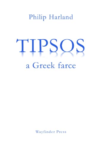 Imagen de archivo de TIPSOS: a Greek farce a la venta por WorldofBooks
