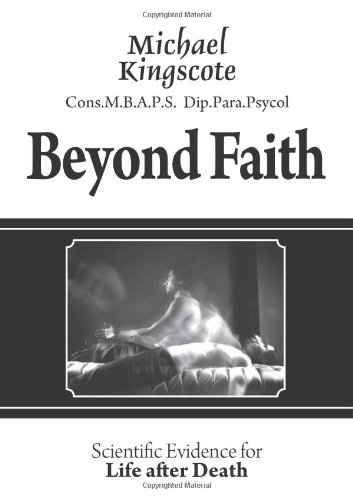 9780956171122: Beyond Faith: Scientific Evidence for Life After Death