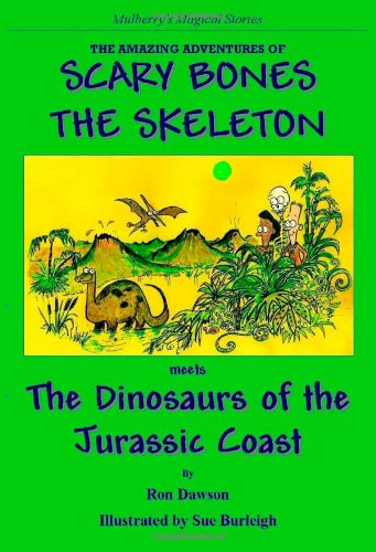 Beispielbild fr The Amazing Adventures of Scary Bones the Skeleton: The Third Adventure; Scary Bones Meets the Dinosaurs of the Jurassic Coast zum Verkauf von WorldofBooks