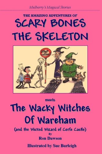 9780956173256: Scary Bones Meets the Wacky Witches of Wareham (The Amazing Adventures of Scary Bones the Skeleton)