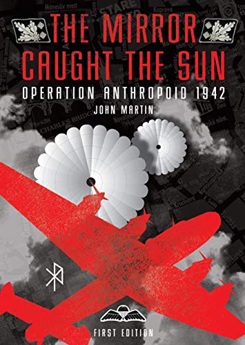 Imagen de archivo de The Mirror Caught the Sun: Operation Anthropoid 1942 a la venta por East Kent Academic