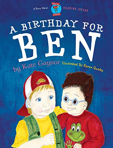 Stock image for A Birthday for Ben: Childrens book on Hearing Difficulties (Special Stories Seeries 2) for sale by Goodwill of Colorado